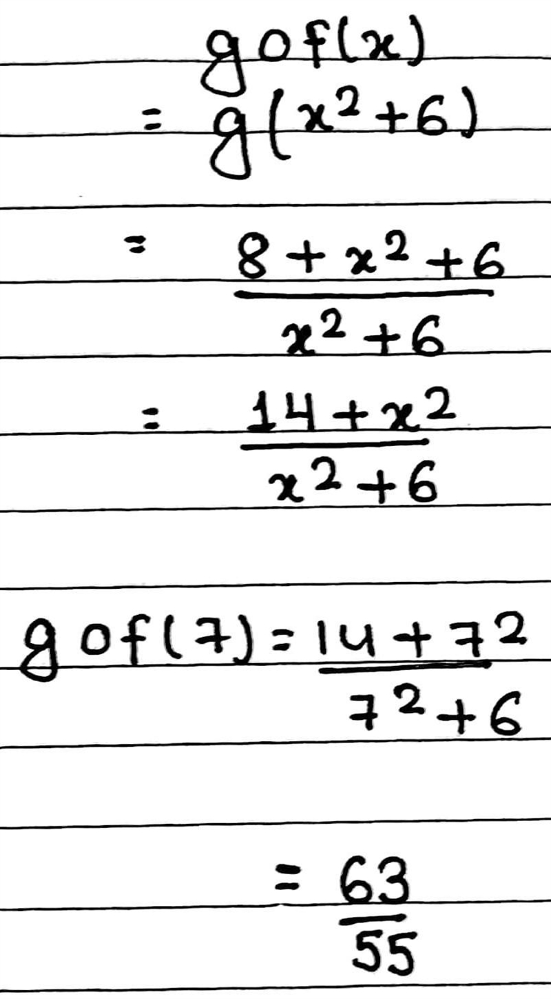 Find (gof)(-7) f(x) = {x}^(2) + 6 \: and \: g(x) = (8 + x)/(x) a. -55/7 b. 384/7 c-example-1