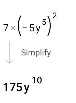 What is the simplified for of 7(-5y⁵)² ? a. 176y¹⁰ b. 175y¹⁰ c. 176y²⁵ d. 178y¹⁵ What-example-1