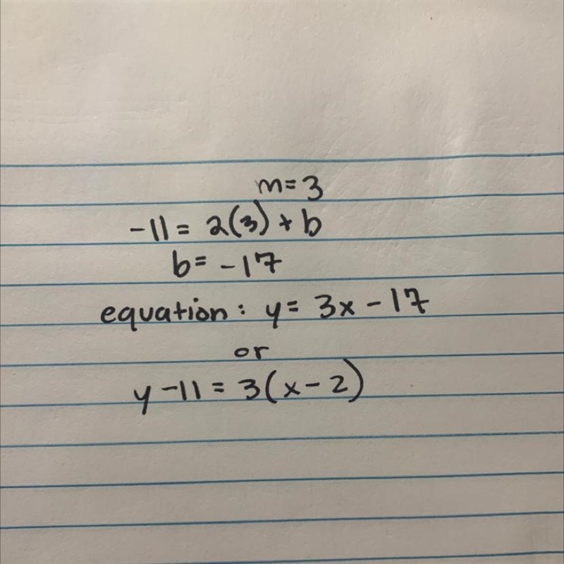 Given that the slope of a line is 3 and goes through the point (2,-11). Write the-example-1