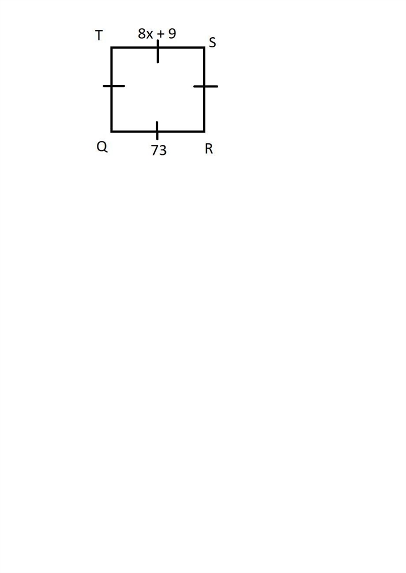 In square QRST, ST = 8x + 9 and QR = 73, what is x?-example-1