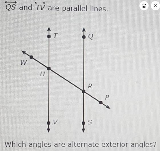 QS and TV are parallel lines.What angles are alternate exterior angles?Options:a)-example-1