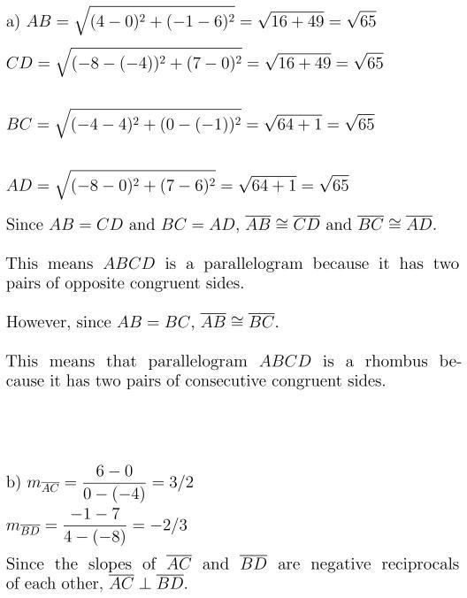 Quadrilateral abcd has vertices at a(0, 6), b(4, -1), c(-4, 0) and d(-8, 7). prove-example-1