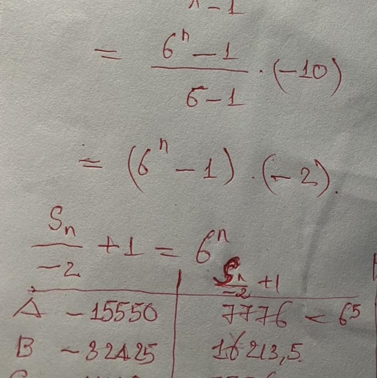 5 Find Sx for the given geometric series. Q1 = -10, a3 = -12960, r = 6 a. -15550 b-example-1