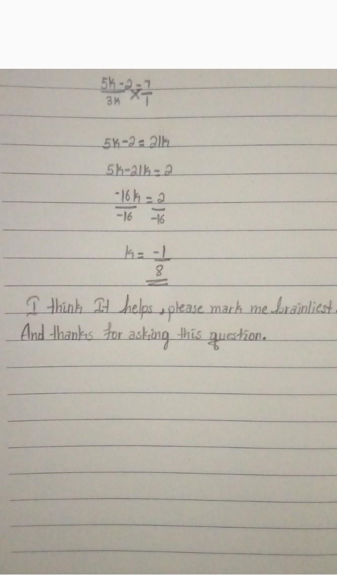 Solve for k : (5k - 2 )/ 3k =7-example-1