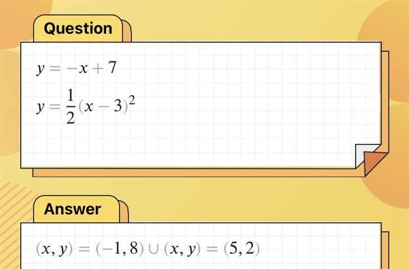 Solve the system. y = - x + 7 y = (1)/(2)(x - {3})^(2) ​-example-1