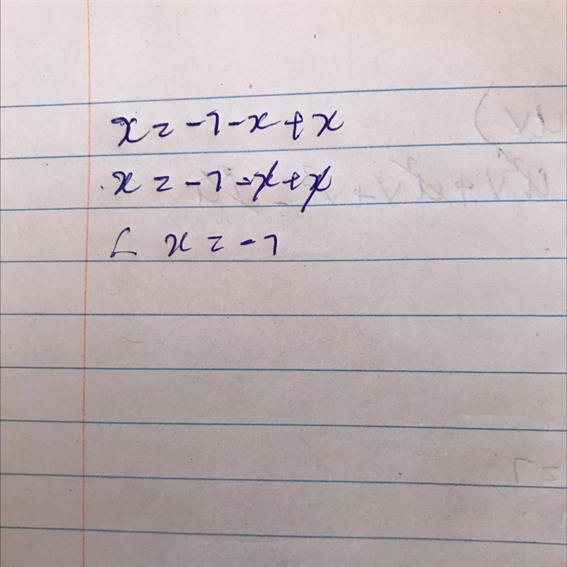 I need help on this exact question: let x = -7 -x + x-example-1