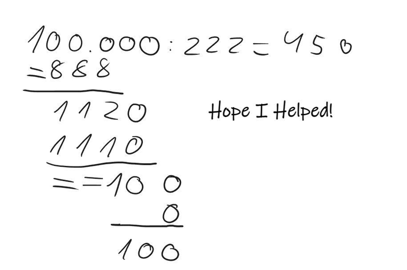 100000/222 solve with proper steps and find the remainder​-example-1