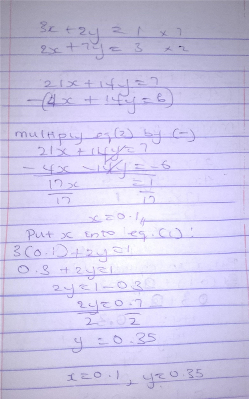 If 3x + 2y = 1 and 2x + 7y = 3 How do you find x and y step by step?-example-1