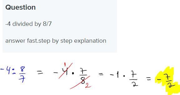 -4 divided by 8/7 answer fast.step by step explanation-example-1