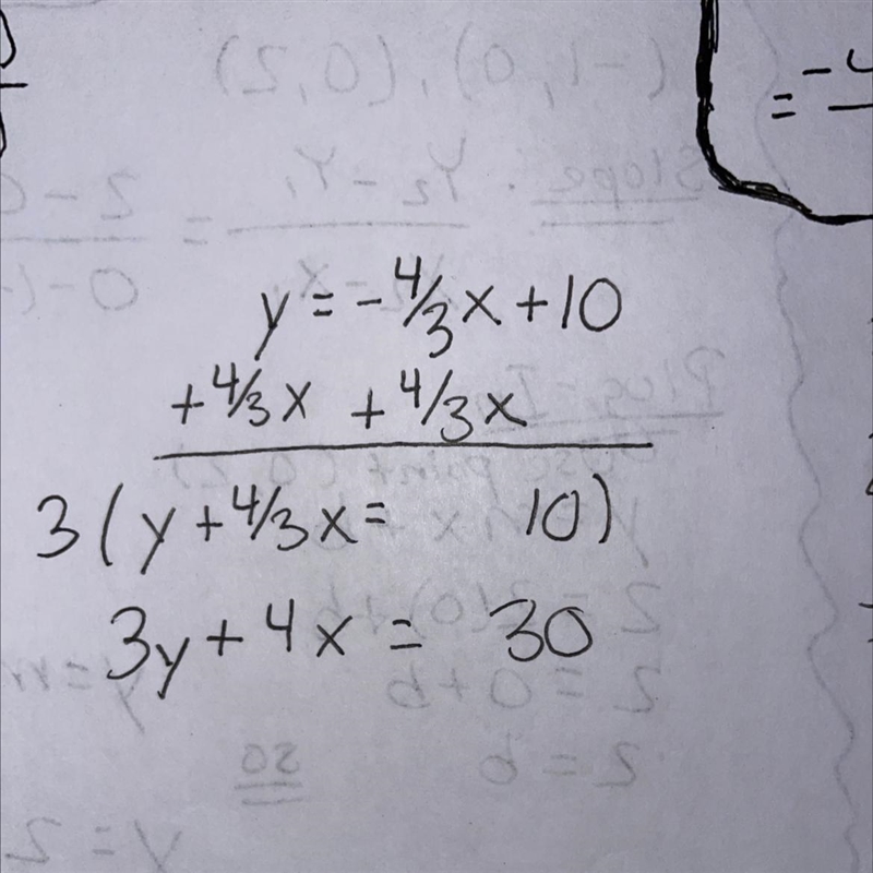 Which of the following is the standard form of y = -4/3x + 10? 1. -4x - 3y = -10 2. 4x-example-1