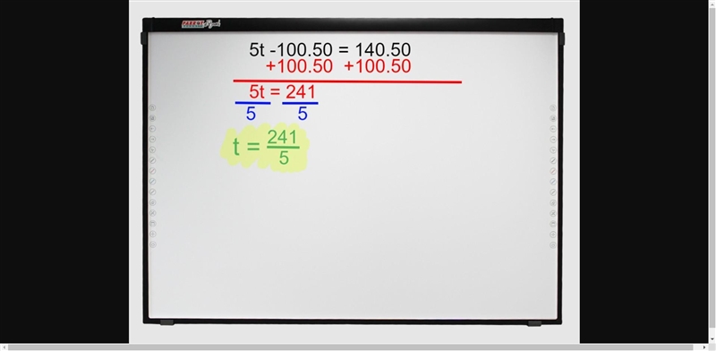 Example 1: Find the value of "t" that satisfies the equation. 5t -100.50 = 140.50 Using-example-1