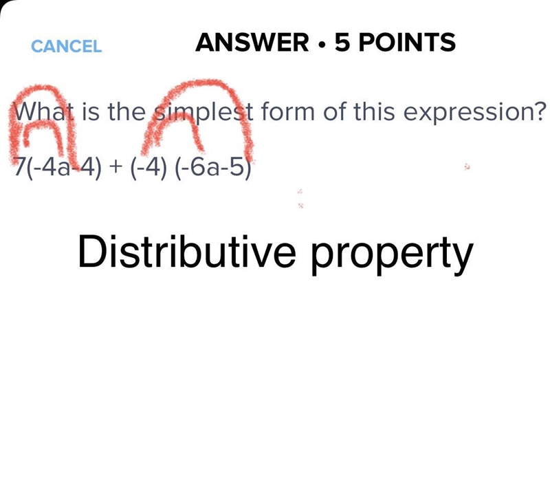 What is the simplest form of this expression? 7(-4a-4) + (-4) (-6a-5)-example-1