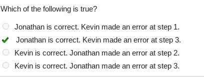 30 POINTS PLEASE HURRY Jonathan and Kevin each rewrote and evaluated the expression-example-1