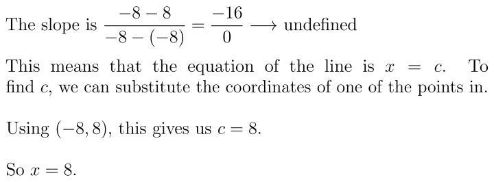 What is an equation of the line that passes through the points (-8, -8)(−8,−8) and-example-1