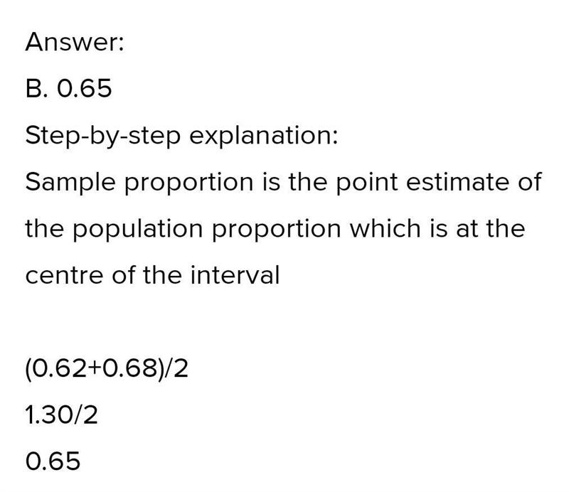 A 90% confidence interval for a population is found to be (0.62,0.68) what is the-example-1