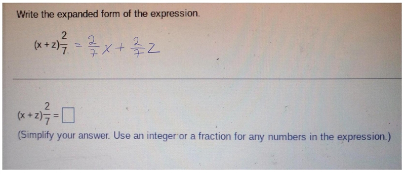 Write the expanded form of the expression. (x+z)2/7= (Simplify your answer. Use an-example-1