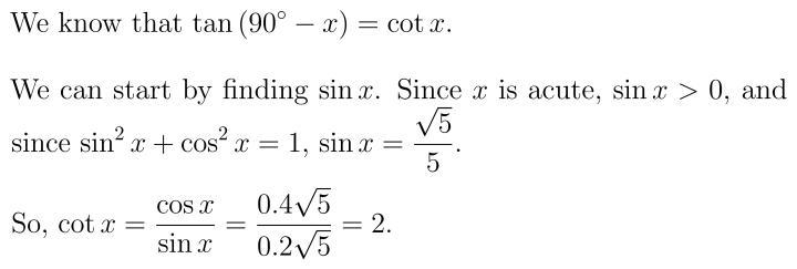 Given that x is an acute angle and cos x=2√5÷5,find without using mathematical tables-example-1