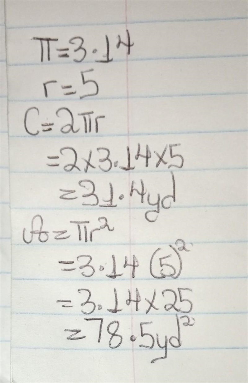 Find the circumference and the area of a circle with radius 5 yd. Use the value 3.14 for-example-1