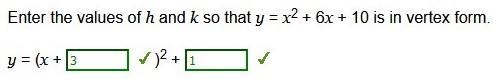 Enter the values of h and k so that y = x2 6x 10 is in vertex form. y = (x )2-example-1