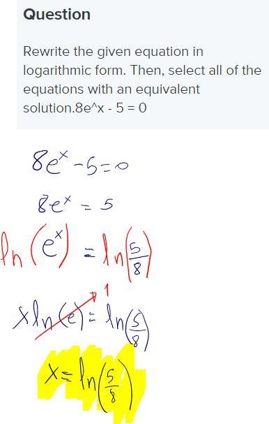 Rewrite the given equation in logarithmic form. Then, select all of the equations-example-1