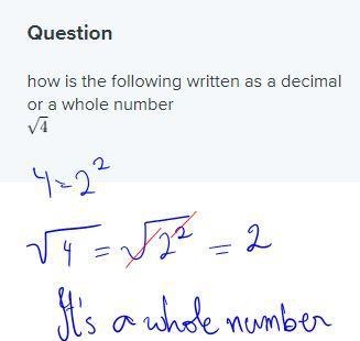 How is the following written as a decimal or a whole number √(4) ​-example-1