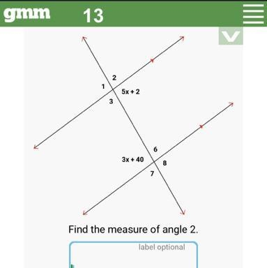 Gmm 2 #x² 13 O 1 2 ABC 3 5x+2 3x + 40 Find the measure of angle 2. label optional-example-1