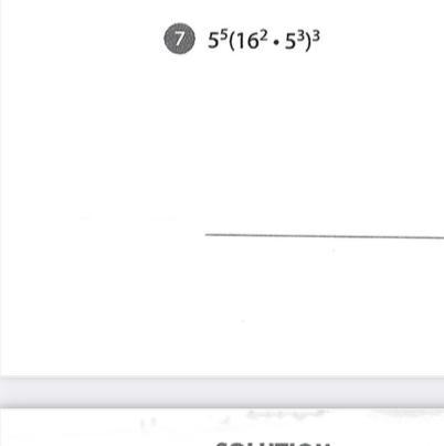 5^5(16^2*5^3)^3=?Rewrite the expression as a product of two powers and two quotients-example-1