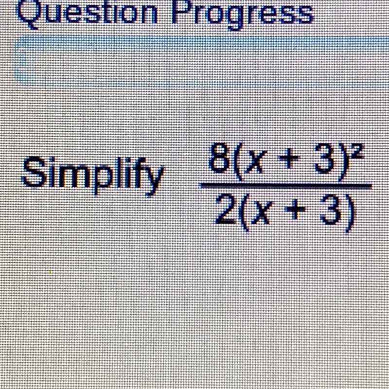 Simplify 8(x + 3)2/2(x + 3)-example-1