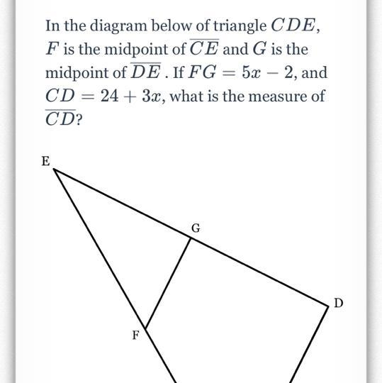 In the diagram below of triangle CDE, F is the midpoint of CE and G is the midpoint-example-1