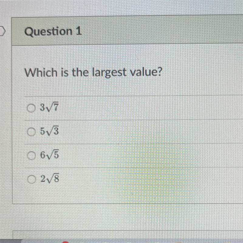 Question 1 Which is the largest value?-example-1