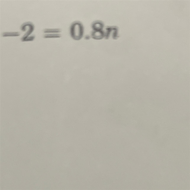 -2 = 0.8n I need help with this ..-example-1