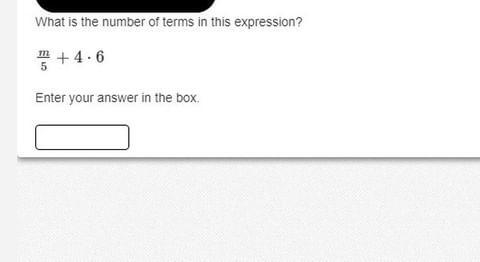 What is the number of terms in this expression? m 4x6 --- 5 Enter your answer in the-example-1