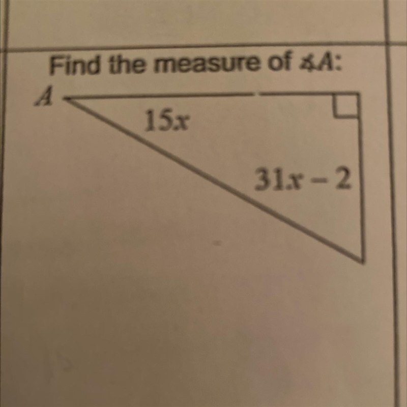 Find the measure of A: A 15x 31x-2-example-1