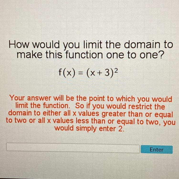 How would you limit the domain to make this function one to one? f(x) = (x+3)² Your-example-1