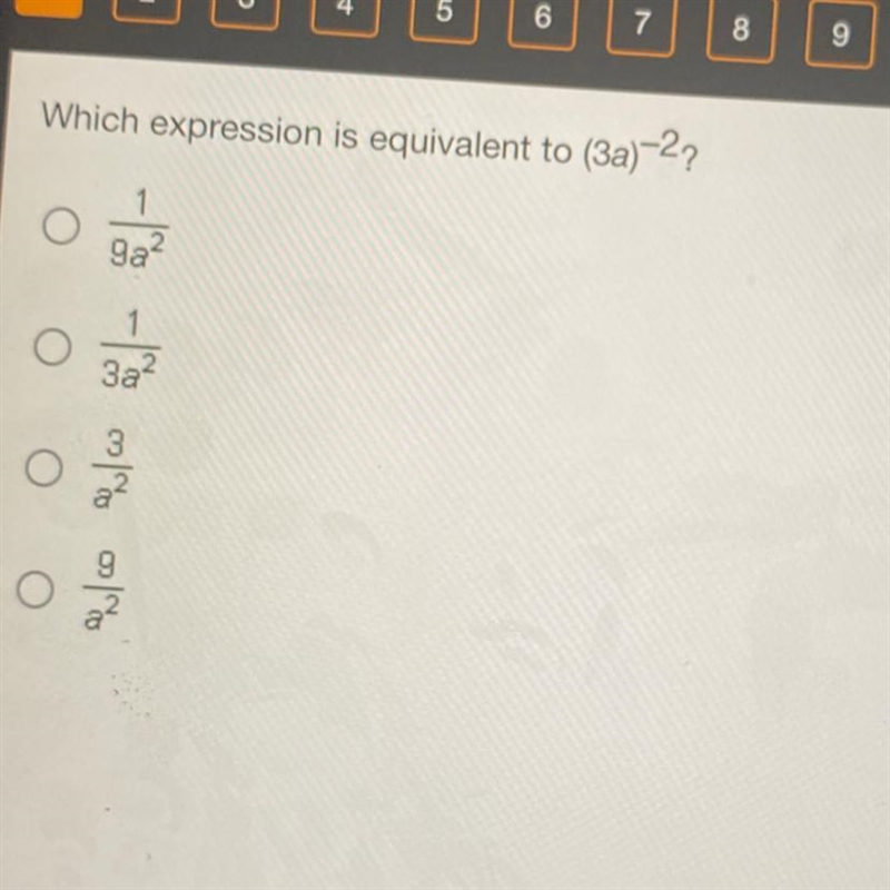 PLEASE HELP Which expression is equivalent to (3a)^-2? 1/9a^2 1/3a^2 3/a^2 9/a^2 .-example-1