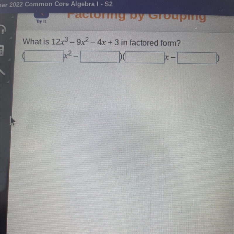 What is 12x³-9x² - 4x + 3 in factored form? ²-[ po kx- --example-1