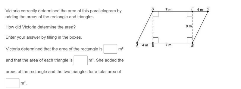 Victoria correctly determined the area of this parallelogram by adding the areas of-example-1