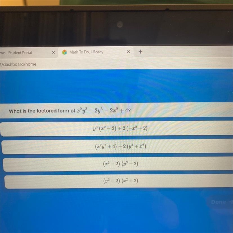 What is the factored form of x²y³ - 2y³ - 2x² + 4? y³ (x² − 2) +2 (-x² + 2)-example-1