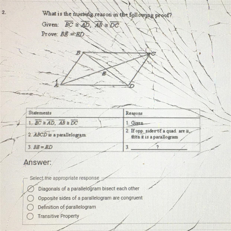 What is the missing reason in the following proof? Given: BC=AD, AB=DC Prove: BE=ED-example-1