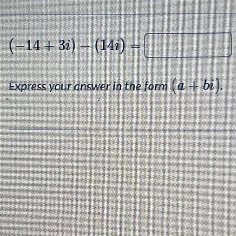 (-14+3i)-(14i) = ? Express your answer in the form (a + bi).-example-1