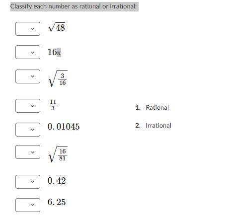 Classify each number as rational or irrational: Help asap-example-1