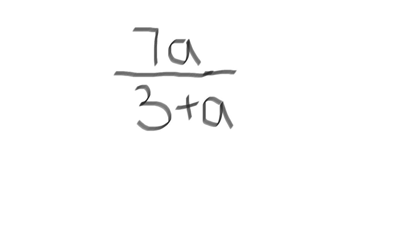 For what values of the variable are the following expressions defined? 7a/3+a **The-example-1