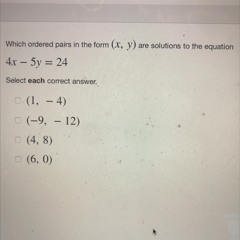 Which ordered pairs in the form (x,y) are solutions to the equation4x−5y=24Select-example-1