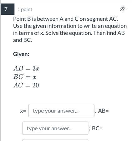 7 1 point Point B is between A and C on segment AC. Use the given information to write-example-1