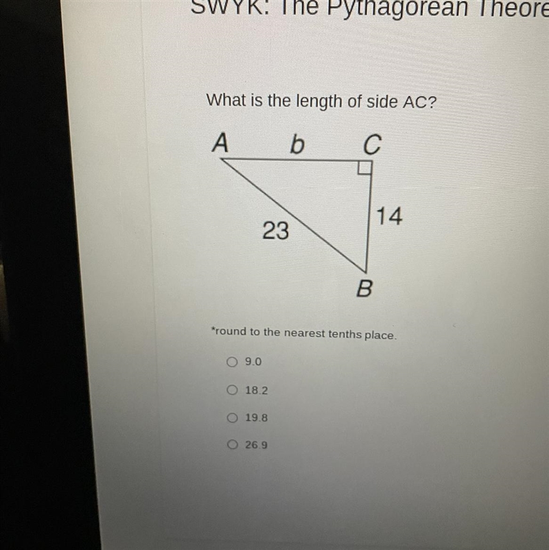 A b 14 23 B *round to the nearest tenths place. O 9.0 O 18.2 O 19.8 O26.9-example-1