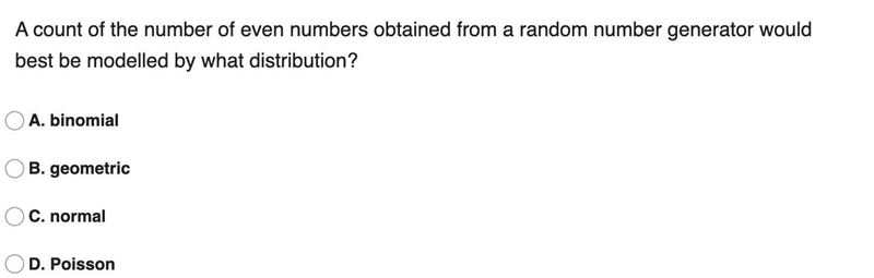 A count of the number of even numbers obtained from a random number generator would-example-1