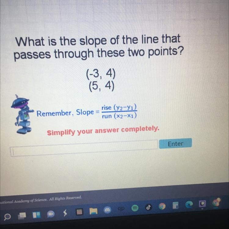 What is the slope of the line that passes through these two points? (-3, 4) (5, 4)-example-1