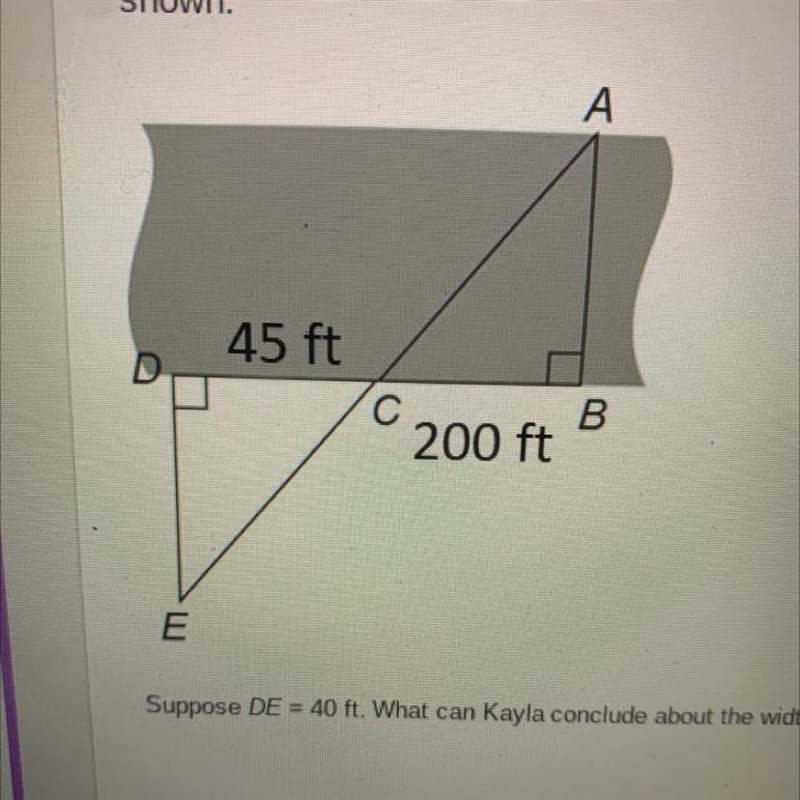 Kayla wants to find the width of, AB, of a river. she walks along the edge of the-example-1