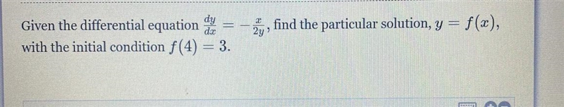 Given the differential equation dy/dx= -x/2y, find the particular solution, y = f-example-1