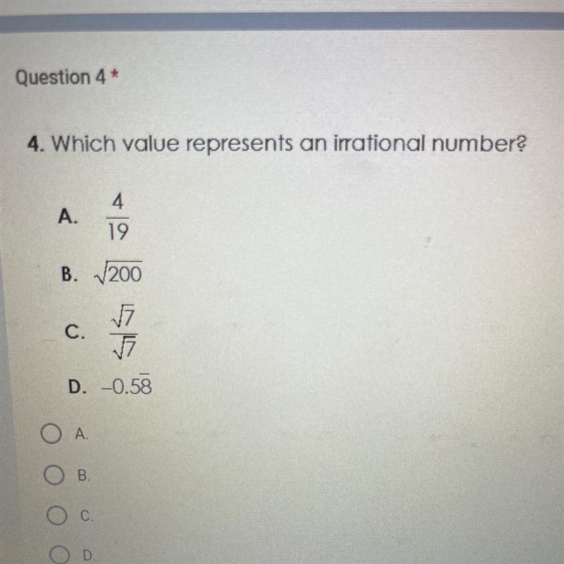 which value is an irrational number? a. 4/19 b. the square root of 200 c. the square-example-1